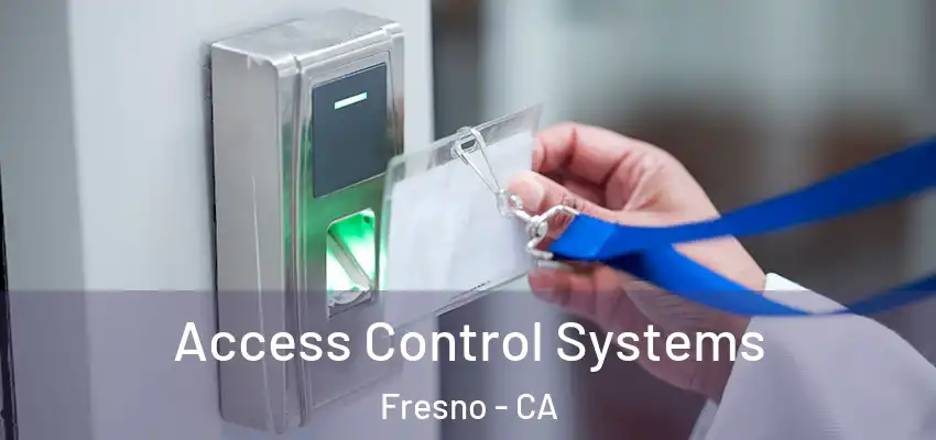  Access Control Systems Fresno - CA
