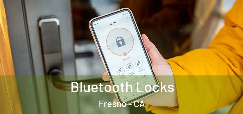 Bluetooth Locks Fresno - CA