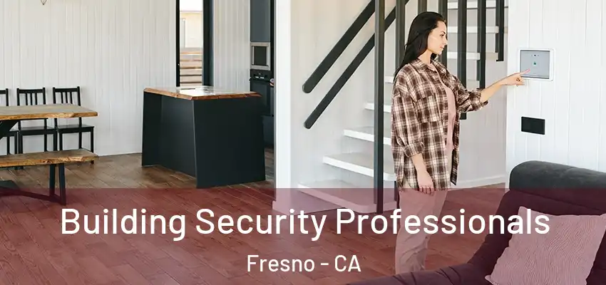  Building Security Professionals Fresno - CA