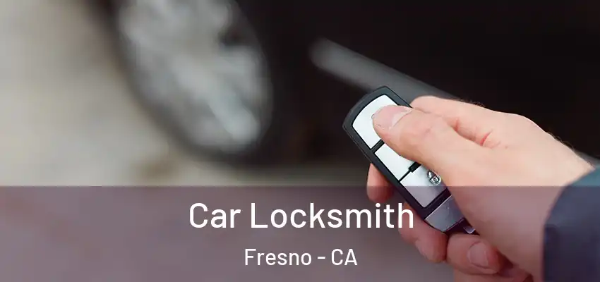  Car Locksmith Fresno - CA