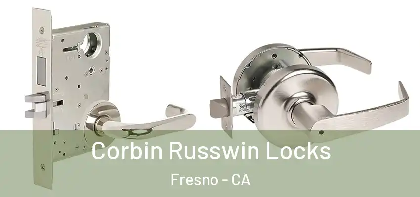  Corbin Russwin Locks Fresno - CA