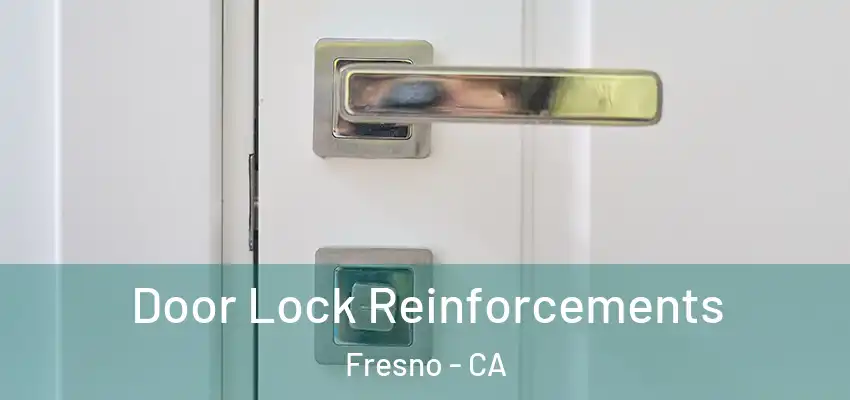  Door Lock Reinforcements Fresno - CA