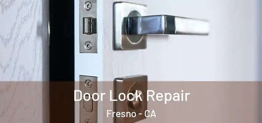  Door Lock Repair Fresno - CA
