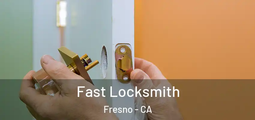  Fast Locksmith Fresno - CA