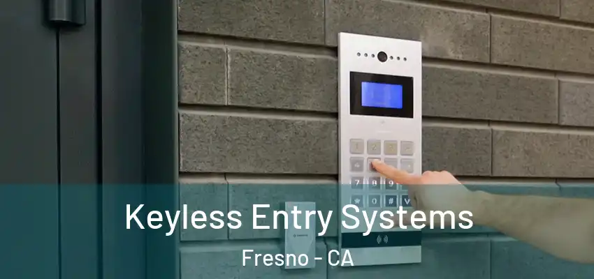 Keyless Entry Systems Fresno - CA
