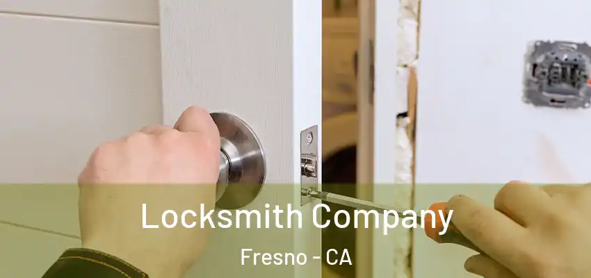 Locksmith Company Fresno - CA