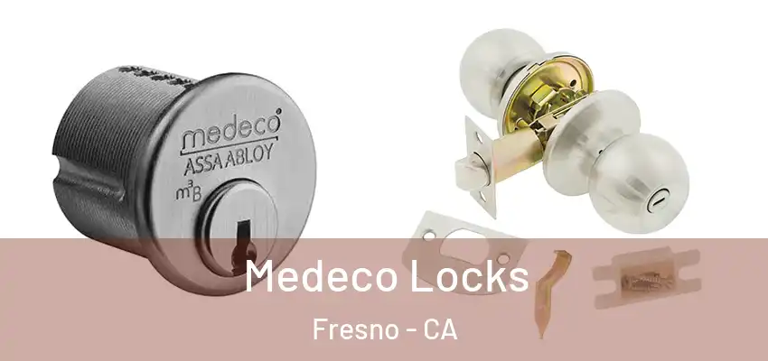  Medeco Locks Fresno - CA