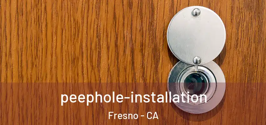  peephole-installation Fresno - CA