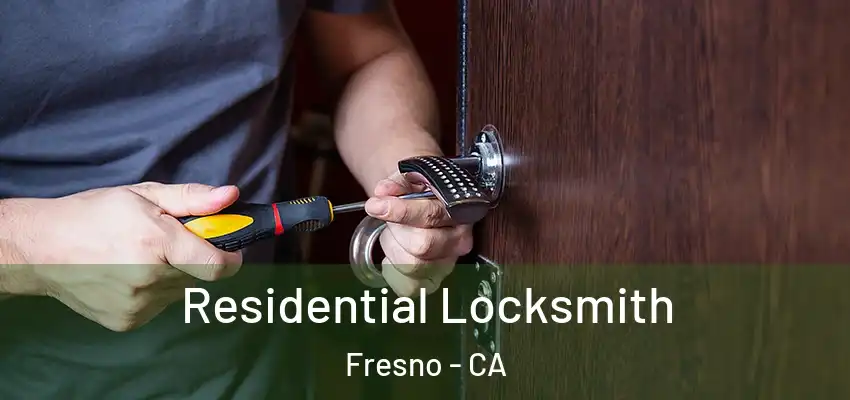 Residential Locksmith Fresno - CA