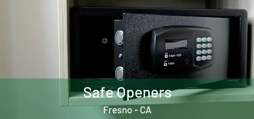  Safe Openers Fresno - CA